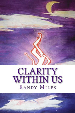 Clarity Within Us: clarity is not in the words of another, but to what those words mean to ones self. clarity is not exterior, but within