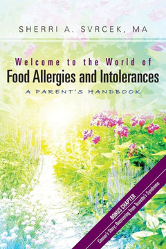 Welcome to the World of Food Allergies and Intolerances: A Parent's Handbook