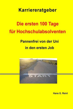 Die ersten 100 Tage fer Hochschulabsolventen - Pannenfrei von der Uni in den ersten Job