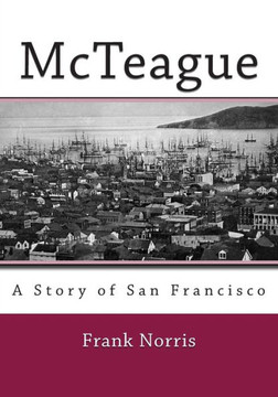 McTeague: A Story of San Francisco : 9781494885311