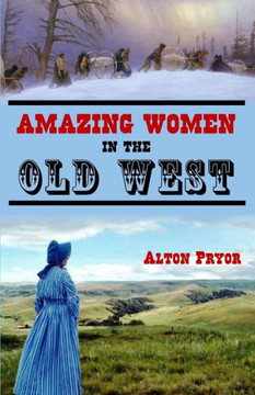 Amazing Women in the Old West