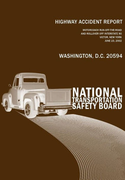 Highway Accident Report: Motorcoach Run-off-the-Roadand Rollover off Interstate 90 Victor, New YorkJune 23, 2002