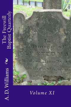 The Freewill Baptist Quarterly: Volume XI