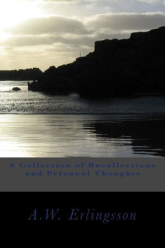 A Collection of Recollections and Personal Thoughts
