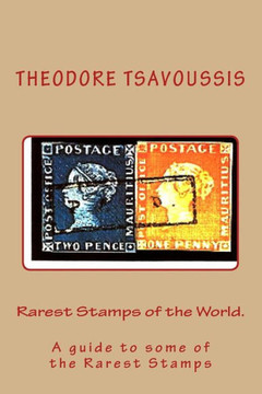 Rarest Stamps of the World.: A guide to some of the World's Rarest Stamps