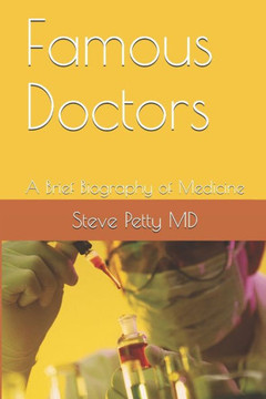 Famous Doctors: A Brief Biography of Medicine