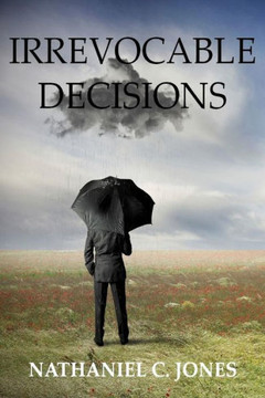 Irrevocable Decisions
