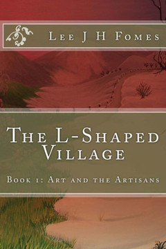 The L-Shaped Village: Art and the Artisans