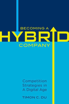 Becoming a Hybrid Company: Competition Strategies in A Digital Age