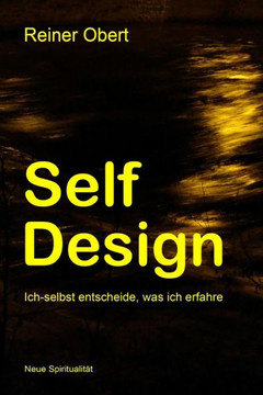 Self-Design: Ich-selbst entscheide, was ich erfahre