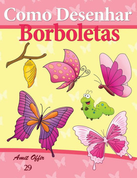 Como Desenhar: Borboletas: Livros Infantis