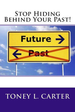 Stop Hiding Behind Your Past!