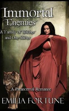 Immortal Enemies: A Paranormal Romance (A Family Of Witches And One Shifter)