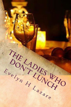 The Ladies Who Don't Lunch