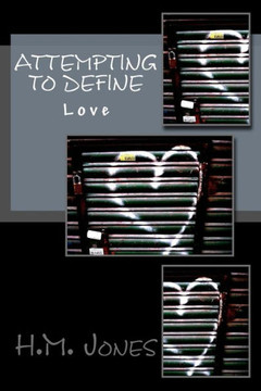 Attempting to Define: Love Attempting to Define: Love