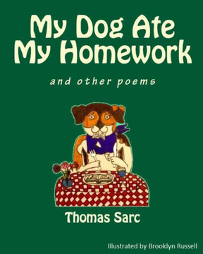 My Dog Ate My Homework...and other poems