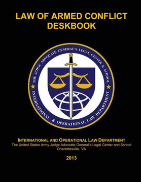 Law of Armed Conflict Deskbook: 2013
