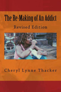 The Re-Making of an Addict: Revised Edition