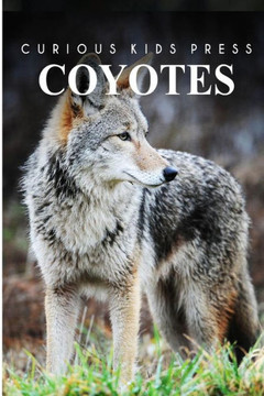 Coyotes - Curious Kids Press