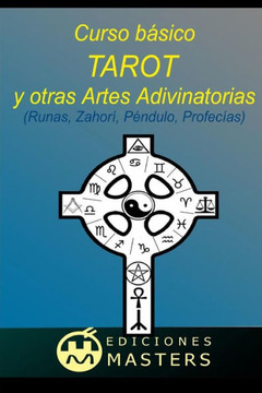 Tarot Y Otras Artes Adivinatorias: Curso Besico