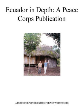 Ecuador in Depth: A Peace Corps Publication