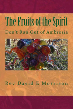 The Fruits of the Spirit: Don't Run Out of Ambrosia