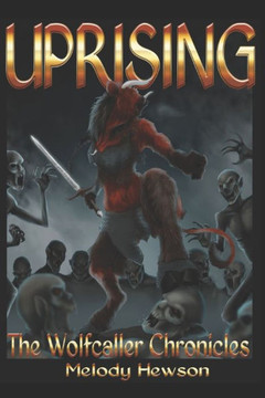 Uprising: The Wolfcaller Chronicles