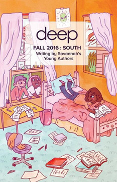 Fall 2016 South: Stories From Savannah'S Young Authors