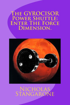The GYROCISOR Power Shuttle: Enter The Force Dimension.: Enter The Force Dimension.
