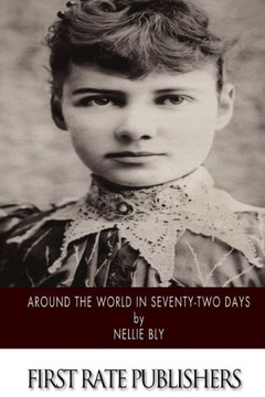 Around the World in Seventy-Two Days : 9781495229893