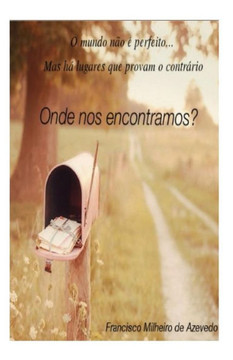 Onde nos encontramos?: O mundo nco ??perfeito, mas h??lugares que provam o contrerio