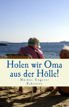 Holen wir Oma aus der HElle!