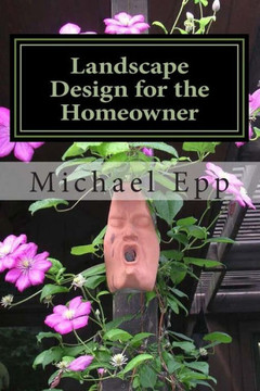 Landscape Design for the Homeowner: (common sense landscape design) : 9781495245688