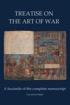 Treatise on the Art of War: A facsimile of the complete manuscript