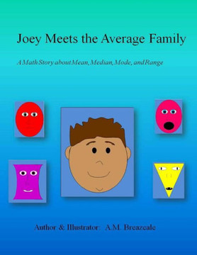 Joey Meets the Average Family: A Math Story About Mean, Median, Mode, and Range : 9781495259685