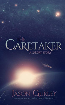 The Caretaker: A Short Story