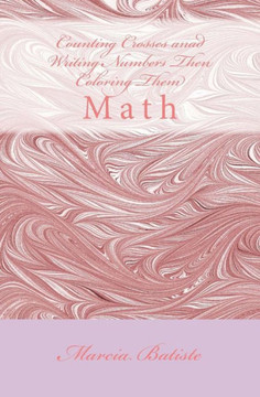 Counting Crosses anad Writing Numbers Then Coloring Them: Math