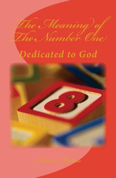 The Meaning of The Number One: Dedicated to God