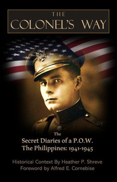 The Colonel's Way: The Secret Diaries of a P.O.W., Philippines 1941-1945