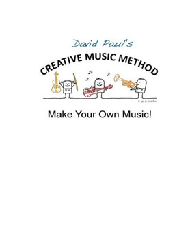 Creative Music Method: Make Your Own Music