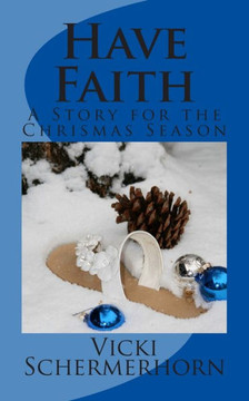 Have Faith: A Story for the Christmas Season