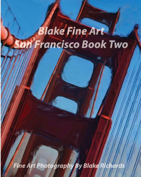 Blake Fine Art San Francisco Book Two: ""Blake Fine Art San Francisco Book Two"" is fine art by photographer Blake Richards. It has over 165 Fine art ph
