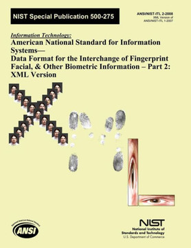 NIST Special Publication 500-275: American National Standard for Information Systems- Data Format for the Interchange of Fingerprint, Facial & Other B