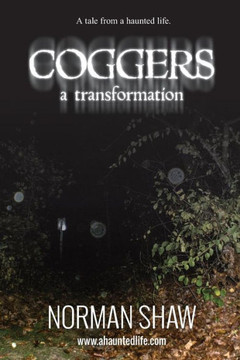 Coggers: A tale from a haunted life