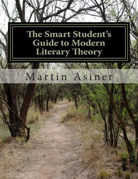 The Smart Student's Guide to Modern Literary Theory