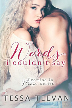 Words I Couldn'T Say (Promise In Prose) Words I Couldn'T Say (Promise In Prose)