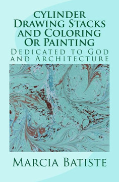 cylinder Drawing Stacks and Coloring Or Painting: Dedicated to God and Architecture