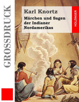 Merchen und Sagen der Indianer Nordamerikas (Groidruck)