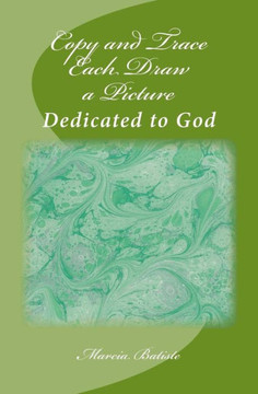 Copy and Trace Each Draw a Picture: Dedicated to God