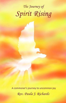 The Journey of Spirit Rising: A Commoner's Journey to Uncommon Joy